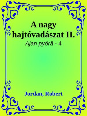 [Ajan pyörä 04] • A nagy hajtóvadászat II.